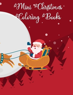 Mini Christmas Coloring Books: Mini Christmas Coloring Books, Christmas Coloring Book. 50 Story Paper Pages. 8.5 in x 11 in Cover. by Press, Nice Books