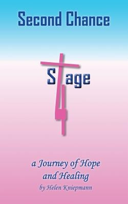 Second Chance: A Journey of Hope and Healing by Kniepmann, Helen