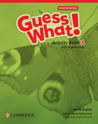 Guess What! British English Level 3 Activity Book with Digital Pack Updated by Robertson, Lynn Marie