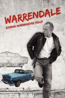Warrendale by Kelly, Athena Morningstar