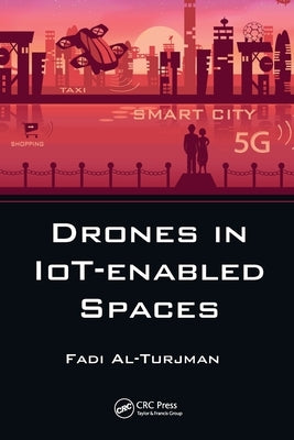 Drones in Iot-Enabled Spaces by Al-Turjman, Fadi