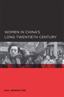 Women in China's Long Twentieth Century by Hershatter, Gail