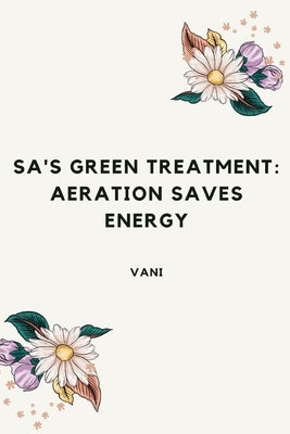 SA's Green Treatment: Aeration Saves Energy by Vani