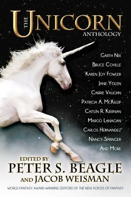 The Unicorn Anthology by Beagle, Peter S.