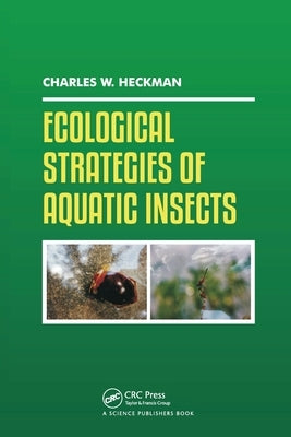 Ecological Strategies of Aquatic Insects by Heckman, Charles W.