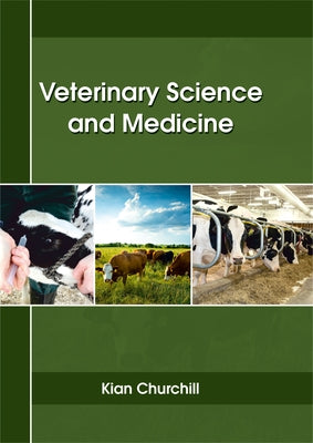 Veterinary Science and Medicine by Churchill, Kian