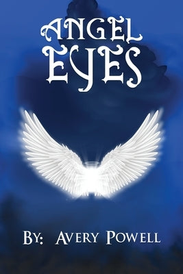 Angel Eyes by Powell, Avery J.