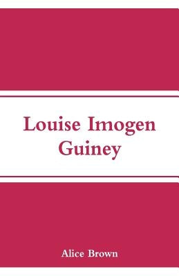 Louise Imogen Guiney by Brown, Alice