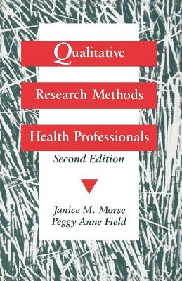 Qualitative Research Methods for Health Professionals by Morse, Janice