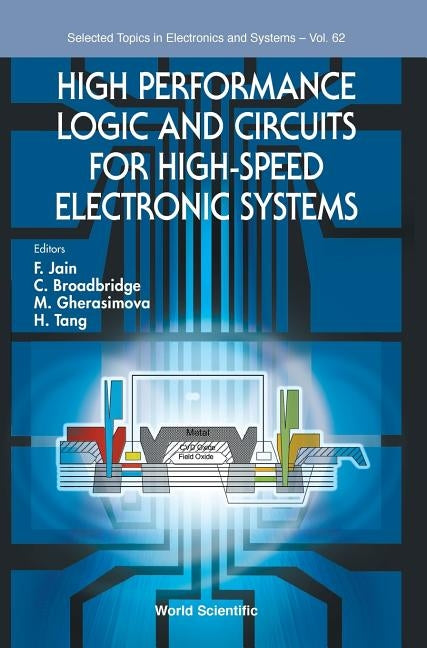 High Performance Logic and Circuits for High-Speed Electronic Systems by Jain, Faquir C.