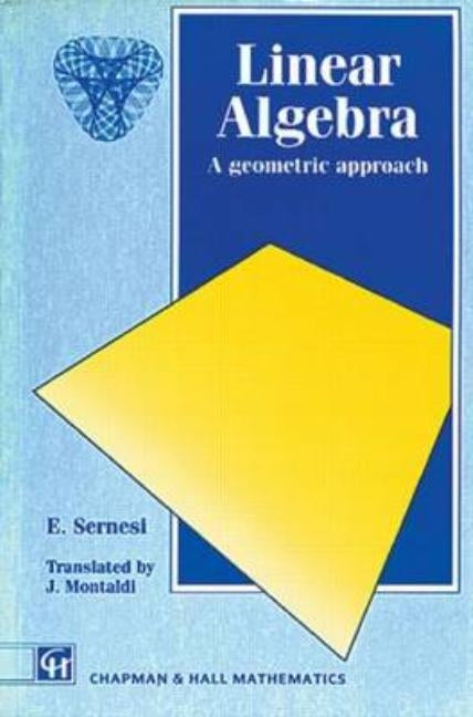 Linear Algebra: A Geometric Approach by Sernesi, E.