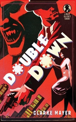 Double Down: A Ray Sleet Novel by Mayer, Clarke