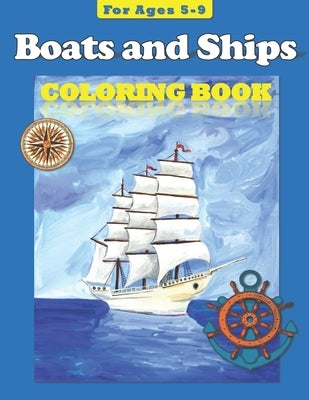 Boats and Ships: Coloring Book for ages 5-9 by Designs, Lg