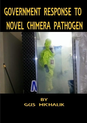 Government Response to Novel Chimera Pathogen by Michalik, Gus