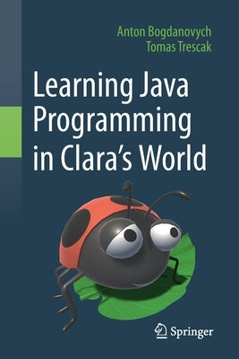 Learning Java Programming in Clara's World by Bogdanovych, Anton