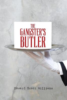The Gangster's Butler by Williams, Howard Scott