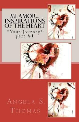Mi Amor...Inspirations of the Heart by Thomas, Angela S.