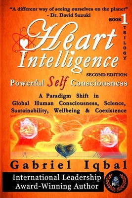 Heart Intelligence: Powerful Self Consciousness by Iqbal, Gabriel