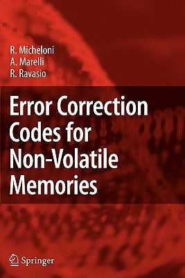Error Correction Codes for Non-Volatile Memories by Micheloni, Rino