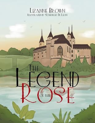 The Legend of the Rose by de Leon, Schenker