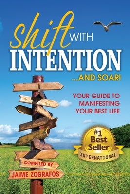Shift with Intention and Soar! by Zografos, Jaime