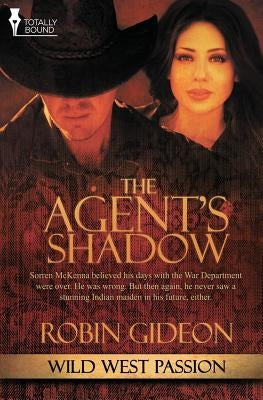 Wild West Passion: The Agent's Shadow by Gideon, Robin