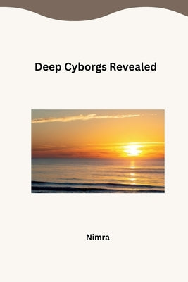 Deep Cyborgs Revealed by Nimra