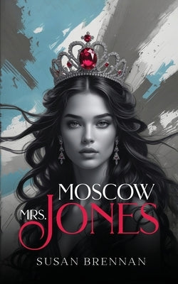 Mrs. Moscow - Jones by Brennan, Susan