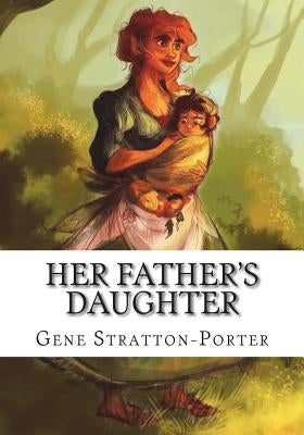 Her Father's Daughter by Stratton-Porter, Gene