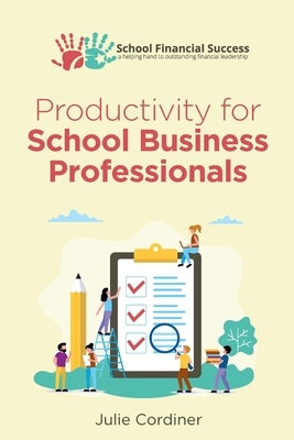 Productivity for School Business Professionals by Cordiner, Julie