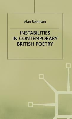 Instabilities in Contemporary British Poetry by Robinson, Alan