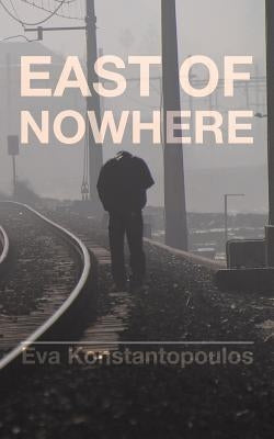 East of Nowhere by Konstantopoulos, Eva