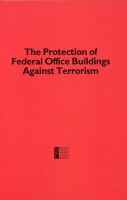 Protection of Federal Office Buildings Against Terrorism by National Research Council