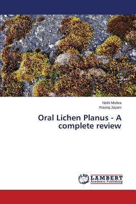 Oral Lichen Planus - A complete review by Mishra Nishi