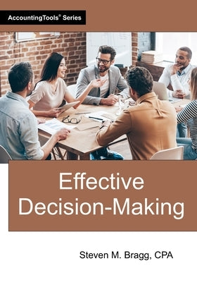 Effective Decision-Making by Bragg, Steven M.