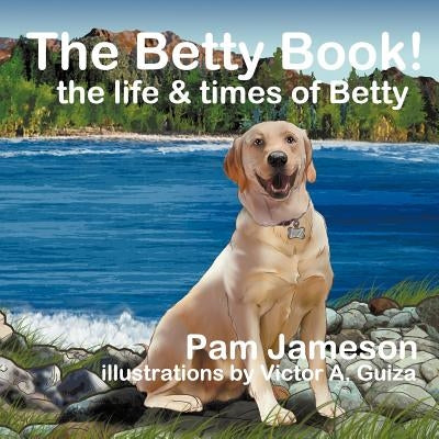 The Betty Book! the Life & Times of Betty by Jameson, Pam