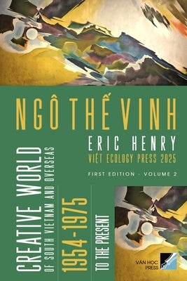 Creative World Of South Vietnam And Overseas 1954 - To The Present - Volume 2 (softcover - color) by The Vinh, Ngo