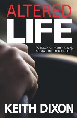 Altered Life by Dixon, Keith
