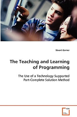 The Teaching and Learning of Programming by Garner, Stuart