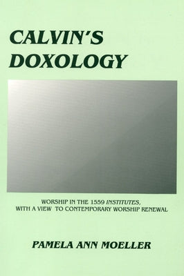 Calvin's Doxology by Moeller, Pamela Ann