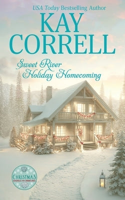 Sweet River Holiday Homecoming by Correll, Kay