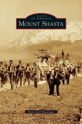 Mount Shasta by Mazariegos, Darla Greb