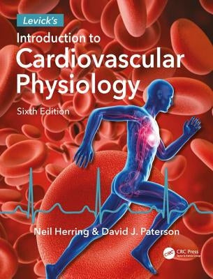 Levick's Introduction to Cardiovascular Physiology by Herring, Neil