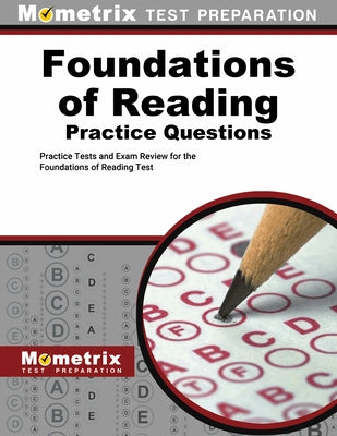 Foundations of Reading Practice Questions: Fort Practice Tests and Exam Review for the Foundations of Reading Test by Mometrix