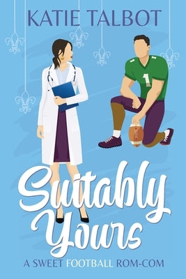 Suitably Yours by Talbot, Katie