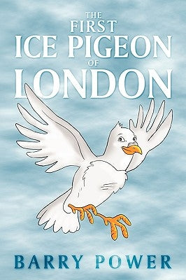 The First Ice Pigeon of London by Power, Barry