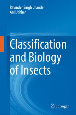Classification and Biology of Insects by Chandel, Ravinder Singh