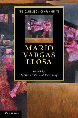 The Cambridge Companion to Mario Vargas Llosa by Kristal, Efra?n
