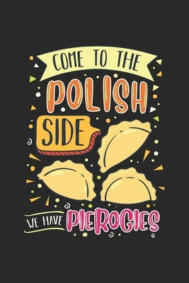 Come to the polish side: Recipe Paper (6x9 Inches) with 120 Pages by Publishing, Praviza
