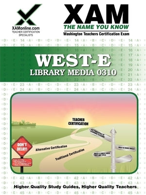 West-E Library Media 0310 Teacher Certification Test Prep Study Guide by Xamonline